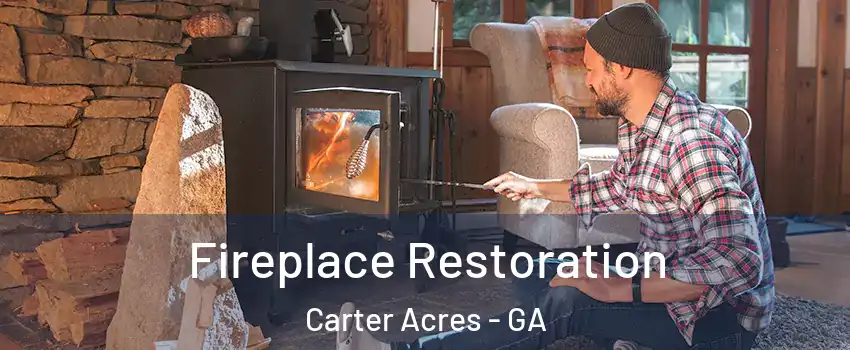 Fireplace Restoration Carter Acres - GA