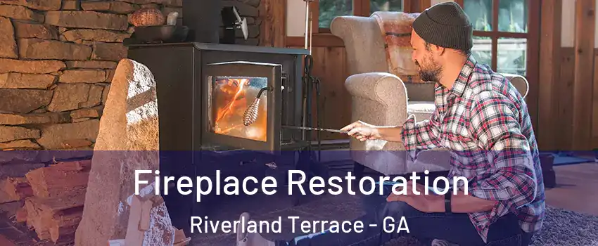 Fireplace Restoration Riverland Terrace - GA