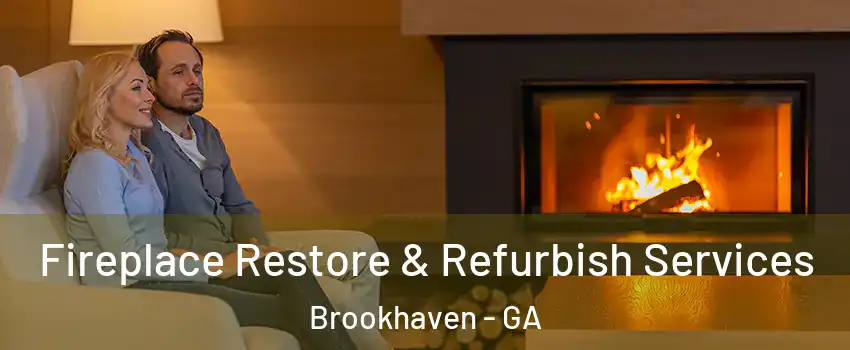 Fireplace Restore & Refurbish Services Brookhaven - GA