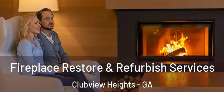 Fireplace Restore & Refurbish Services Clubview Heights - GA