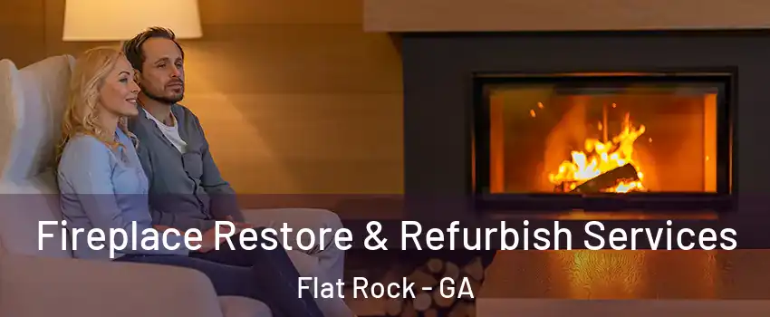 Fireplace Restore & Refurbish Services Flat Rock - GA