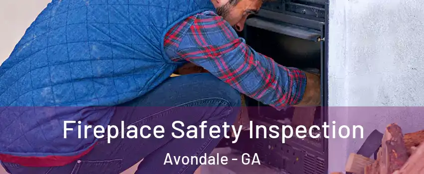 Fireplace Safety Inspection Avondale - GA