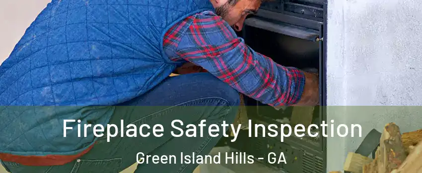 Fireplace Safety Inspection Green Island Hills - GA