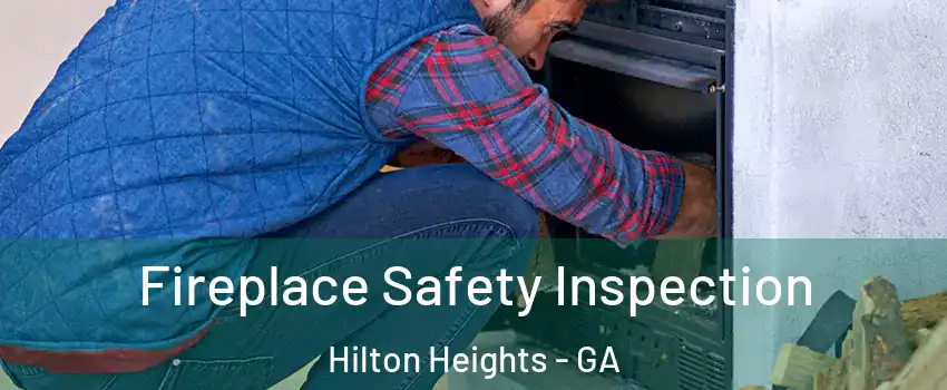 Fireplace Safety Inspection Hilton Heights - GA