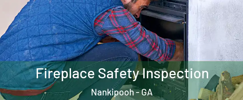 Fireplace Safety Inspection Nankipooh - GA