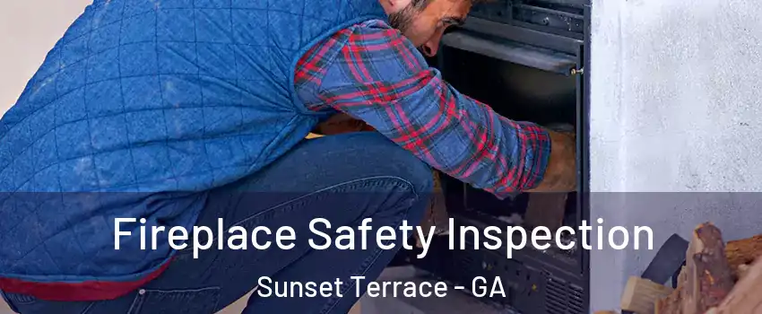 Fireplace Safety Inspection Sunset Terrace - GA