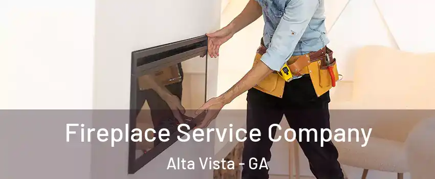 Fireplace Service Company Alta Vista - GA