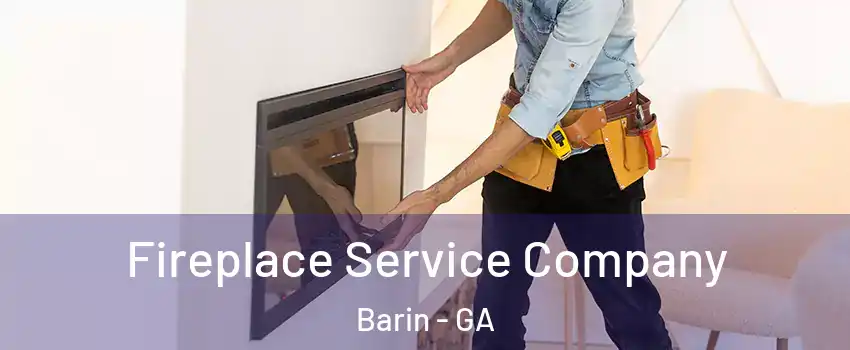 Fireplace Service Company Barin - GA