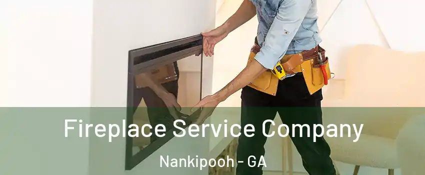 Fireplace Service Company Nankipooh - GA