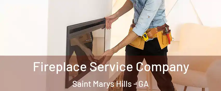 Fireplace Service Company Saint Marys Hills - GA