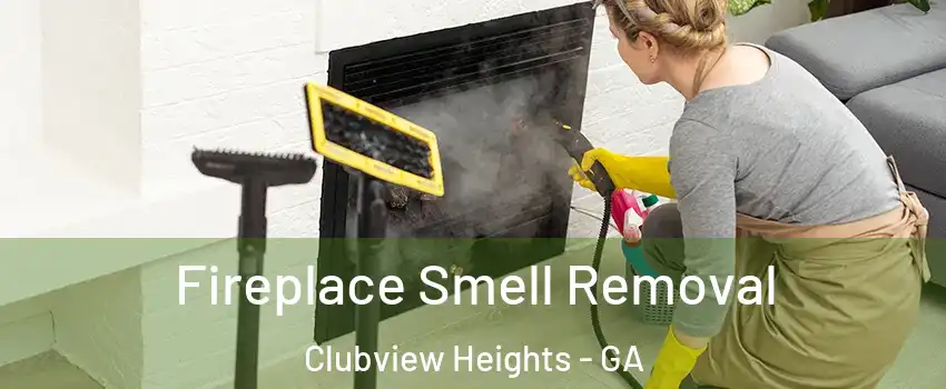 Fireplace Smell Removal Clubview Heights - GA