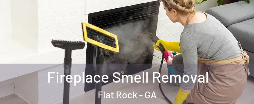 Fireplace Smell Removal Flat Rock - GA