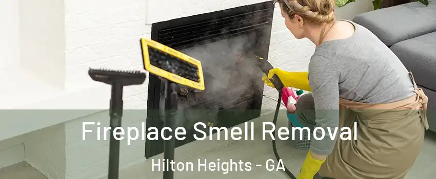 Fireplace Smell Removal Hilton Heights - GA