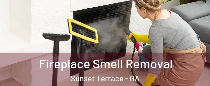 Fireplace Smell Removal Sunset Terrace - GA