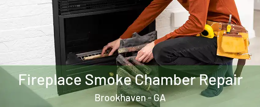 Fireplace Smoke Chamber Repair Brookhaven - GA