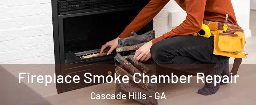 Fireplace Smoke Chamber Repair Cascade Hills - GA