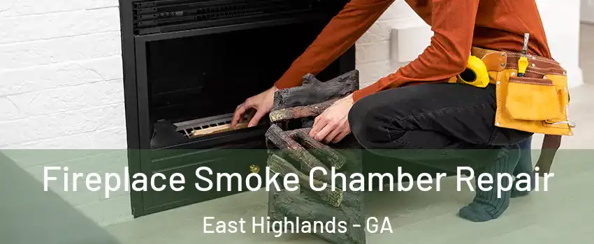 Fireplace Smoke Chamber Repair East Highlands - GA
