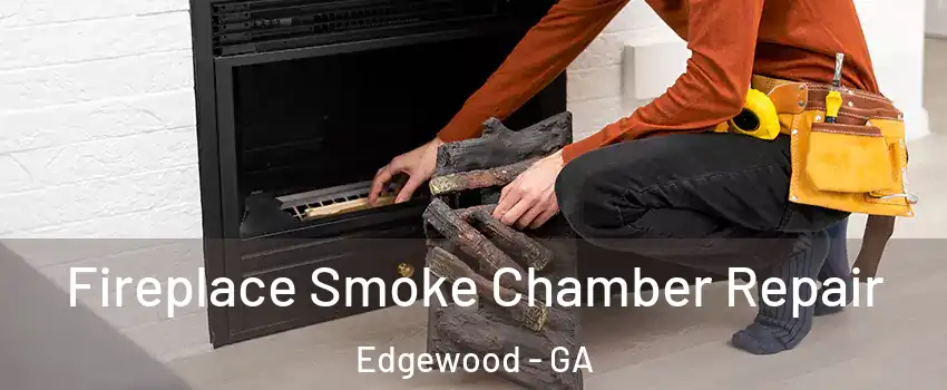 Fireplace Smoke Chamber Repair Edgewood - GA