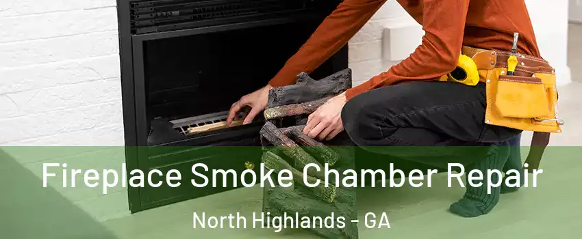 Fireplace Smoke Chamber Repair North Highlands - GA