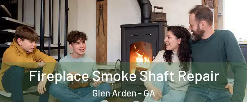 Fireplace Smoke Shaft Repair Glen Arden - GA