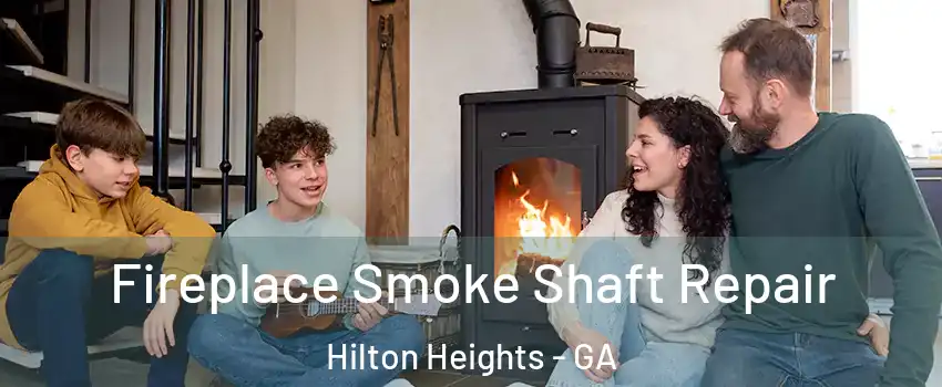 Fireplace Smoke Shaft Repair Hilton Heights - GA