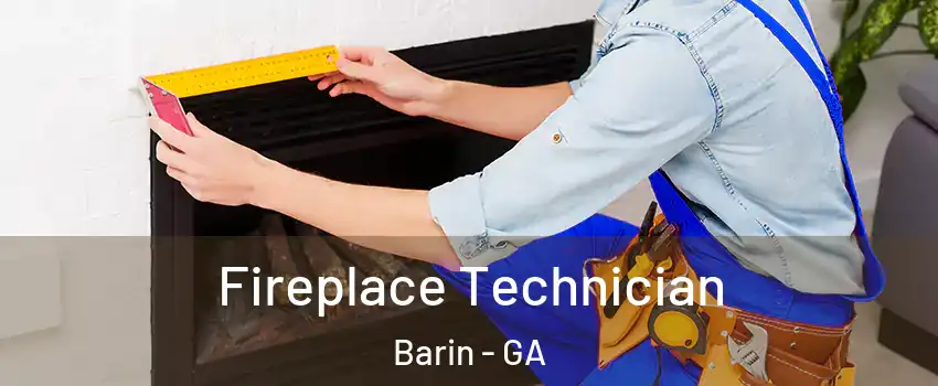 Fireplace Technician Barin - GA