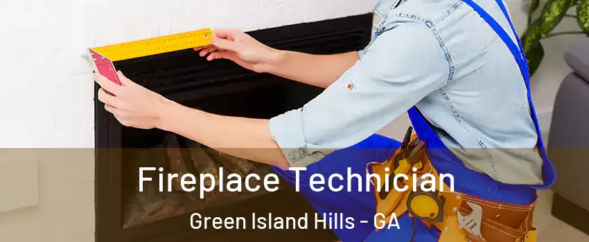 Fireplace Technician Green Island Hills - GA
