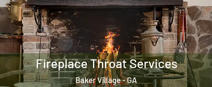 Fireplace Throat Services Baker Village - GA