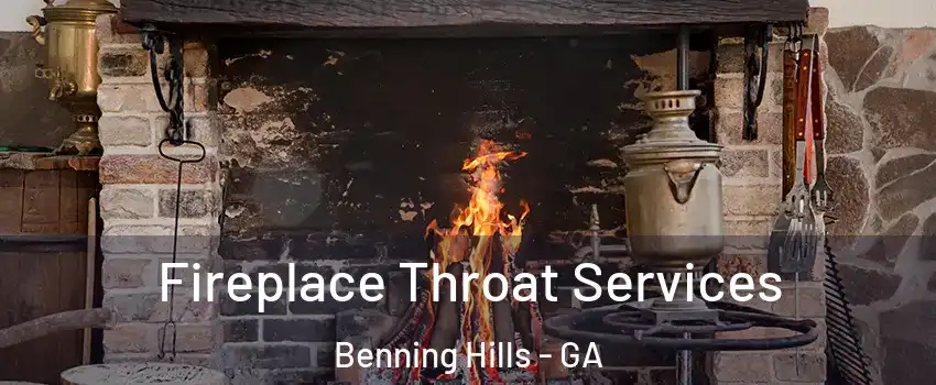 Fireplace Throat Services Benning Hills - GA