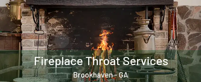 Fireplace Throat Services Brookhaven - GA