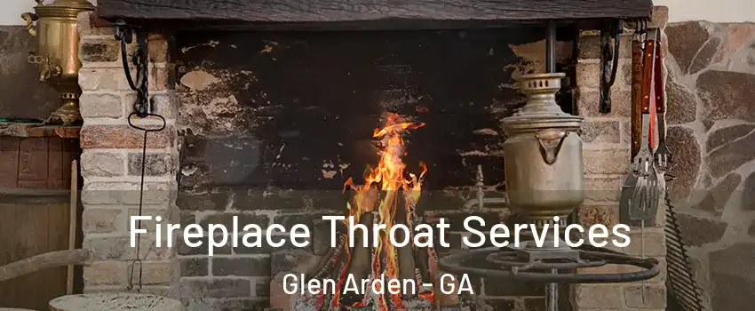 Fireplace Throat Services Glen Arden - GA