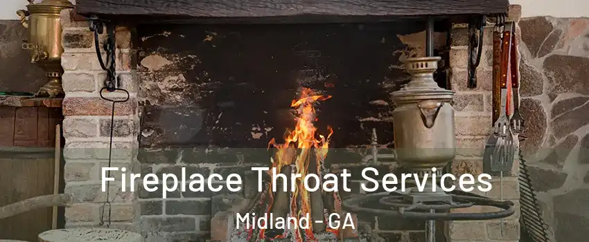 Fireplace Throat Services Midland - GA
