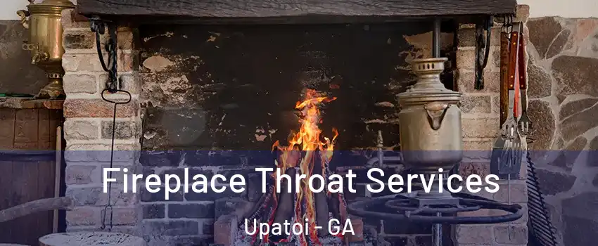 Fireplace Throat Services Upatoi - GA