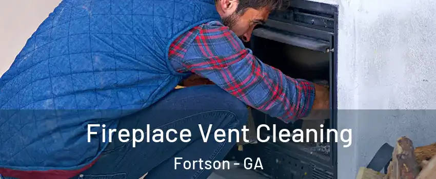 Fireplace Vent Cleaning Fortson - GA
