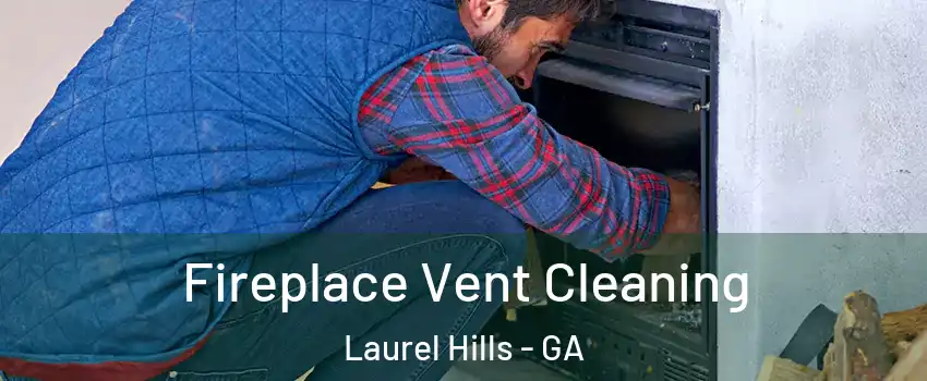 Fireplace Vent Cleaning Laurel Hills - GA
