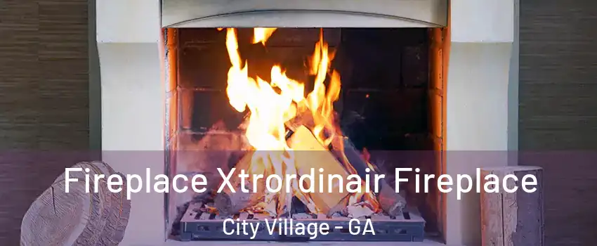 Fireplace Xtrordinair Fireplace City Village - GA