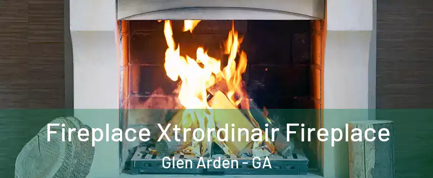 Fireplace Xtrordinair Fireplace Glen Arden - GA