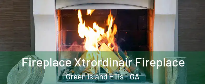 Fireplace Xtrordinair Fireplace Green Island Hills - GA
