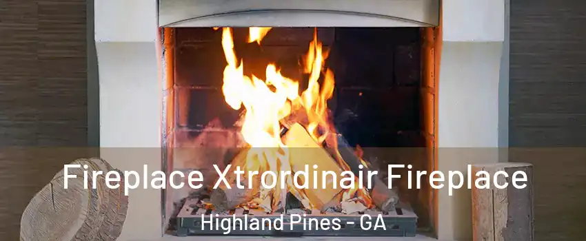 Fireplace Xtrordinair Fireplace Highland Pines - GA
