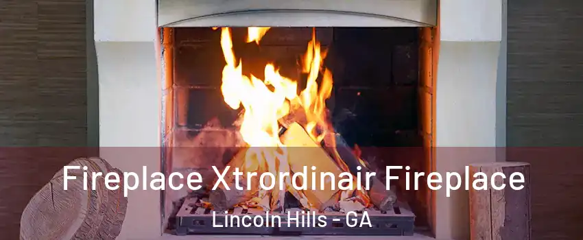 Fireplace Xtrordinair Fireplace Lincoln Hills - GA