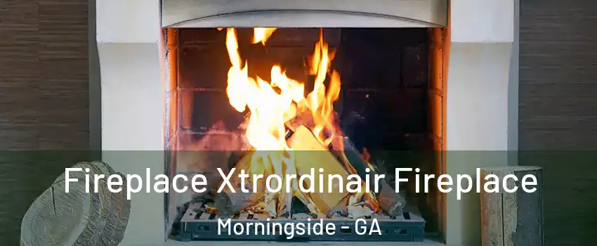 Fireplace Xtrordinair Fireplace Morningside - GA