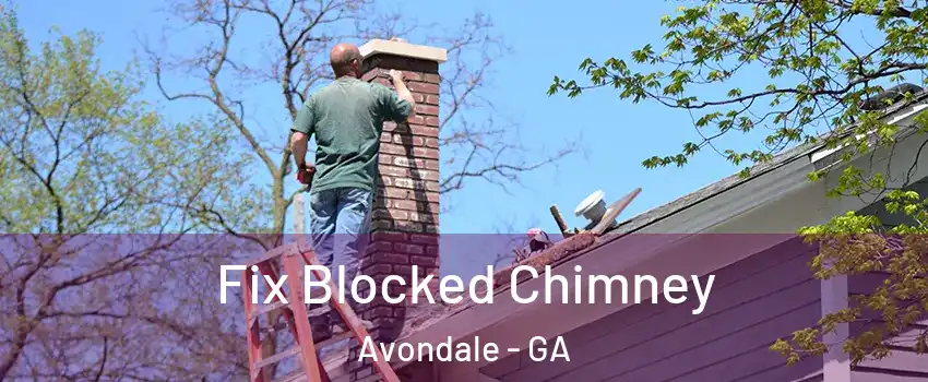 Fix Blocked Chimney Avondale - GA