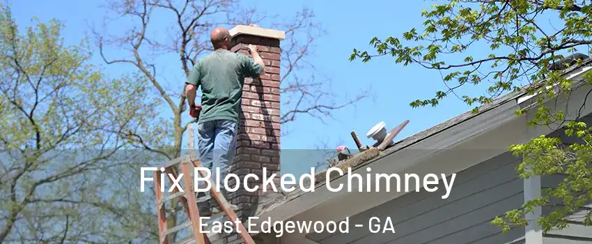 Fix Blocked Chimney East Edgewood - GA