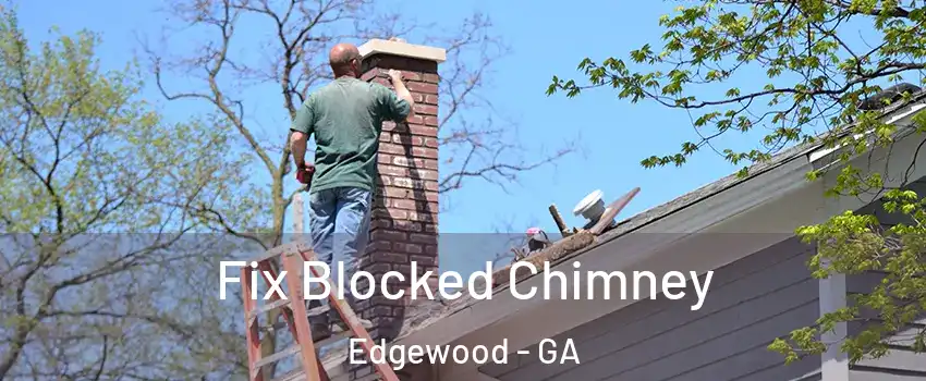Fix Blocked Chimney Edgewood - GA