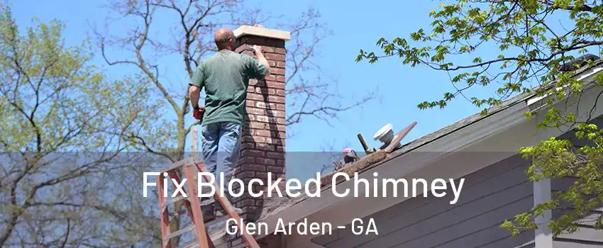 Fix Blocked Chimney Glen Arden - GA