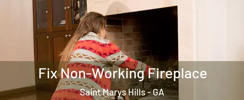 Fix Non-Working Fireplace Saint Marys Hills - GA