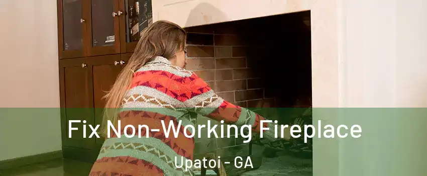 Fix Non-Working Fireplace Upatoi - GA