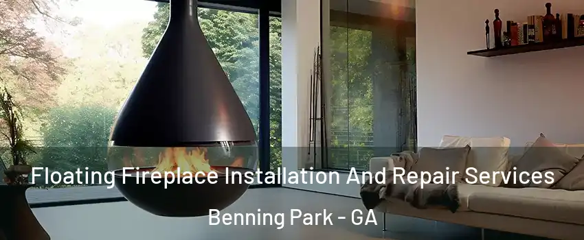 Floating Fireplace Installation And Repair Services Benning Park - GA