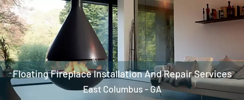 Floating Fireplace Installation And Repair Services East Columbus - GA