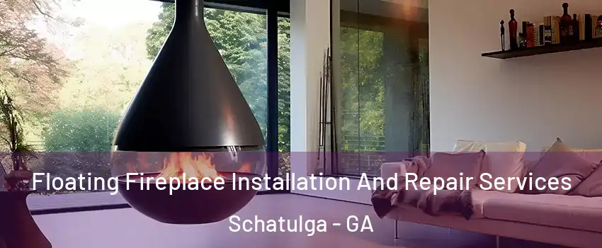 Floating Fireplace Installation And Repair Services Schatulga - GA